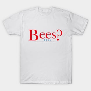 Bees? Jeb? T-Shirt